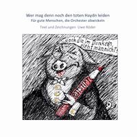 Wer mag denn noch den toten Haydn leiden - Uwe Röder - E-Book