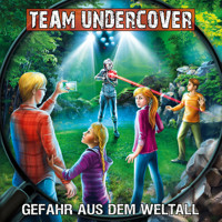 Team Undercover, Folge 11: Gefahr aus dem Weltall - Christoph Piasecki - Hörbuch
