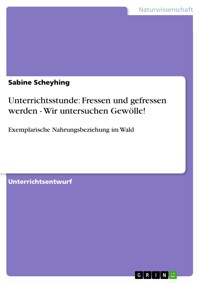 Unterrichtsstunde: Fressen und gefressen werden - Wir untersuchen Gewölle! - Sabine  Scheyhing - E-Book