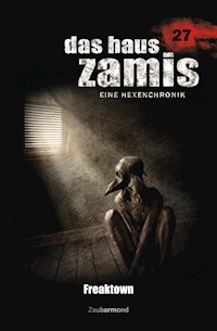 Das Haus Zamis 27 – Freaktown - Michael M. Thurner - E-Book