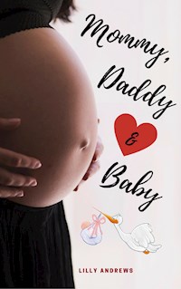 Mommy, Daddy & Baby - Lilly Andrews - E-Book
