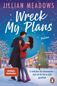 Wreck My Plans. Er kalkuliert das Unerwartete – doch mit ihr hat er nicht gerechnet - Jillian Meadows - E-Book