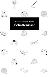 Schattenrisse - Hannah Maryam Sentob - E-Book