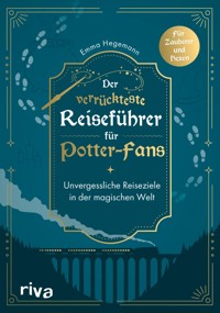 Der verrückteste Reiseführer für Potter-Fans - Emma Hegemann - E-Book
