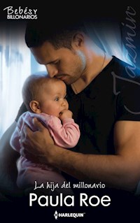 La hija del millonario - Paula Roe - E-Book