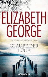 Glaube der Lüge - Elizabeth George - E-Book