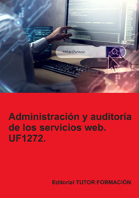Administración Y Auditoría De Los Servicios Web. Uf1272. - Beatriz Coronado García - E-Book
