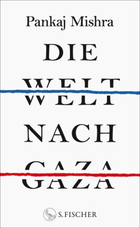 Die Welt nach Gaza - Pankaj Mishra - E-Book