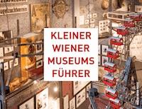 Kleiner Wiener Museumsführer - Thomas Trescher - E-Book