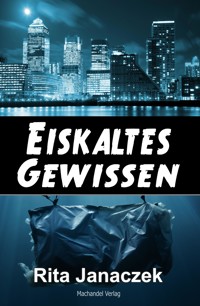Eiskaltes Gewissen - Rita Janaczek - E-Book
