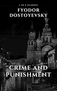 Crime and Punishment by Fyodor Dostoevsky - Fyodor Dostoyevsky - E-Book