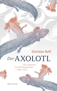 Der Axolotl - Christian Reiß - E-Book