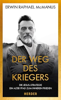 Der Weg des Kriegers - Erwin Raphael McManus - E-Book