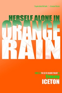 Herself Alone in Orange Rain - Tracey Iceton - E-Book