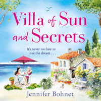 Villa of Sun and Secrets - A Warm Escapist Read That Will Keep You Guessing (Unabridged) - Jennifer Bohnet - Hörbuch