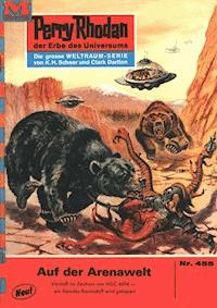 Perry Rhodan 455: Auf der Arenawelt - William Voltz - E-Book