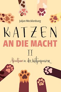 Katzen an die Macht II - Juljan Mecklenburg - E-Book