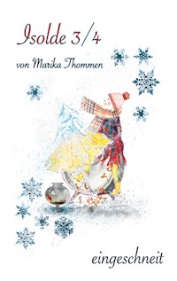 Isolde 3/4 - Marika Thommen - E-Book