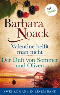 Valentine heißt man nicht & Der Duft von Sommer und Oliven - Barbara Noack - E-Book