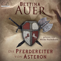 Die Pferdereiter von Asteron - Bettina Auer - Hörbuch