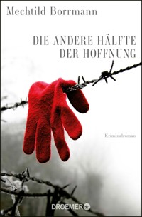Die andere Hälfte der Hoffnung - Mechtild Borrmann - E-Book