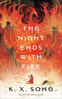 The Night Ends With Fire - K. X. Song - E-Book