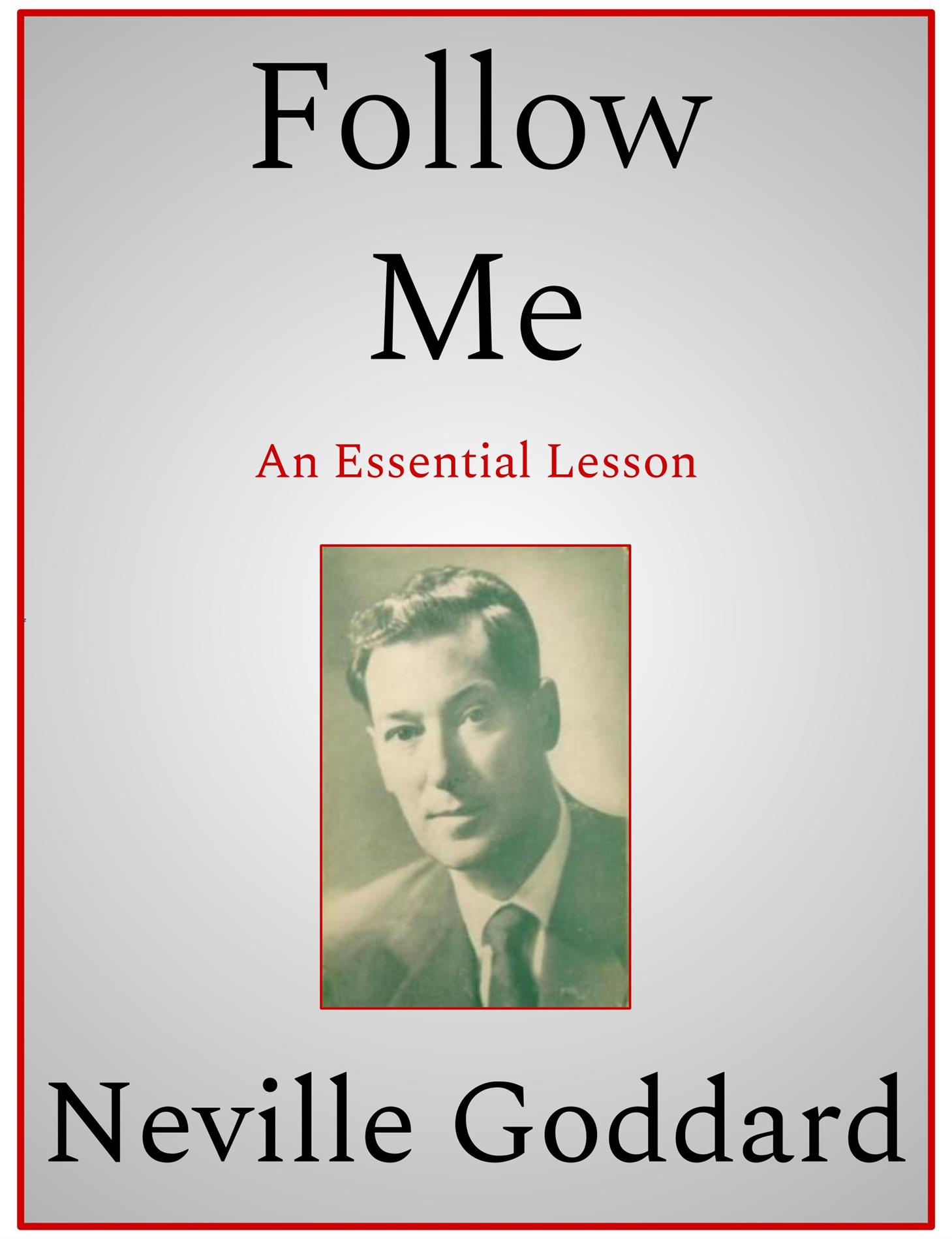 Follow Me - Neville Goddard - E-Book