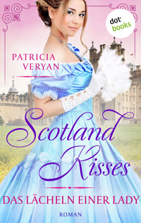 Scotland Kisses - Das Lächeln einer Lady - Patricia Veryan - E-Book