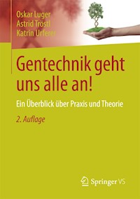 Gentechnik geht uns alle an! - Oskar Luger - E-Book