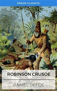 Robinson Crusoe (Dream Classics) - Dream Classics - E-Book