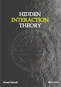 Hidden Interaction Theory - Hosein Moradi - E-Book
