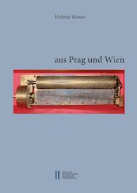 Spielwerke aus Prag und Wien - Helmut Kowar - E-Book
