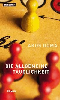 Die Allgemeine Tauglichkeit - Akos Doma - E-Book
