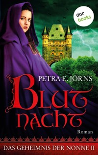 Das Geheimnis der Nonne - Zweiter Roman: Blutnacht - Petra E. Jörns - E-Book