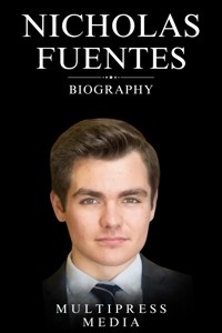 Nicholas Fuentes Biography - MultiPress Media - E-Book