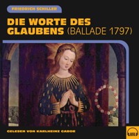 Die Worte des Glaubens - Friedrich Schiller - Hörbuch