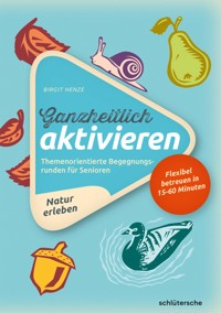 Ganzheitlich aktivieren 3, Natur erleben - Birgit Henze - E-Book
