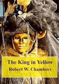 The King in Yellow - Robert W. Chambers - E-Book