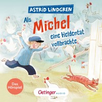 Als Michel eine Heldentat vollbrachte - Astrid Lindgren - Hörbuch