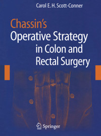 Chassin's Operative Strategy in Colon and Rectal Surgery -  - E-Book