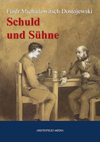 Schuld und Sühne - Fjodor Michailowitsch Dostojewski - E-Book