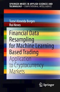 Financial Data Resampling for Machine Learning Based Trading - Tomé Almeida Borges - E-Book