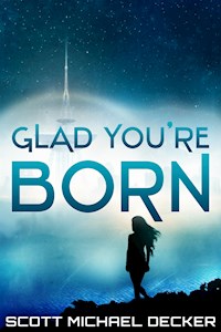 Glad You're Born - Scott Michael Decker - E-Book