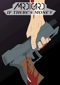 IF TH€R€'$ MON€¥ - Max Adolph - E-Book