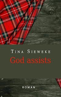 God assists - Tina Sieweke - E-Book