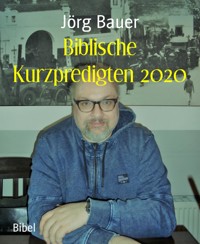 Biblische Kurzpredigten 2020 - Jörg Bauer - E-Book