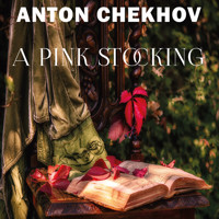 A Pink Stocking - Anton Chekhov - Hörbuch