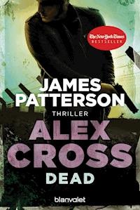 Dead - Alex Cross 13 - - James Patterson - E-Book