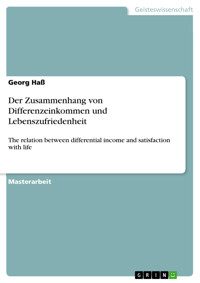 Der Zusammenhang von Differenzeinkommen und Lebenszufriedenheit - Georg Haß - E-Book