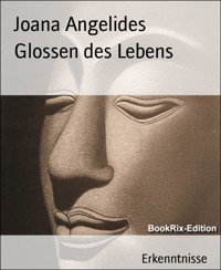 Glossen des Lebens - Joana Angelides - E-Book